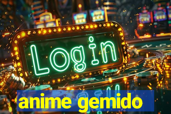 anime gemido